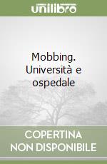 Mobbing. Università e ospedale
