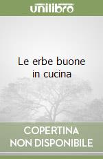 Le erbe buone in cucina libro