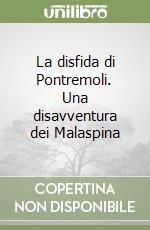 La disfida di Pontremoli. Una disavventura dei Malaspina