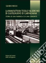 La manifattura Valserchio. Storia di una fabbrica e di una comunità libro