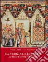 La Vergine e il volto. Il miracolo del giullare libro di Bertolucci Pizzorusso Valeria