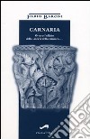 Carnaria. Ovvero l'effetto della «merla della miniera»... libro