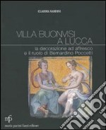 Villa Buonvisi a Lucca. La decorazione ad affresco e il ruolo di Bernardino Poccetti libro