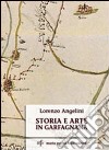 Storia e arte in Garfagnana libro di Angelini Lorenzo