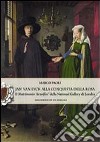 Jan Van Eyck alla conquista della rosa. Il 'Matrimonio Arnolfini' della National Gallery di Londra. Soluzione di un enigma libro