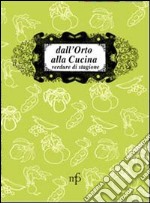 Dall'orto alla cucina. Verdure di stagione libro