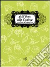 Dall'orto alla cucina. Verdure di stagione libro di Mattei M. (cur.)