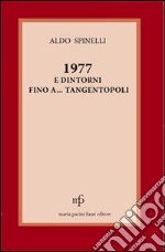 1977 e dintorni... fino a Tangentopoli libro