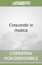 Crescendo in musica libro