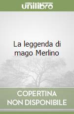 La leggenda di mago Merlino