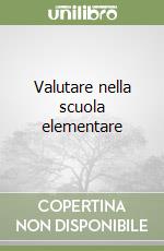 Valutare nella scuola elementare