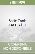 Basic Tools Cass. All. 1 libro