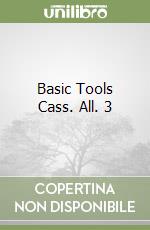 Basic Tools Cass. All. 3 libro