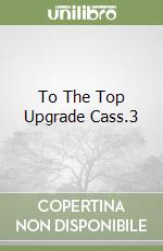 To The Top Upgrade Cass.3 libro
