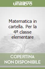 Matematica in cartella. Per la 4ª classe elementare libro