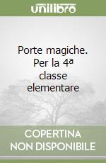 Porte magiche. Per la 4ª classe elementare