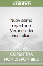 Nuovissimo repertorio Veronelli dei vini italiani libro