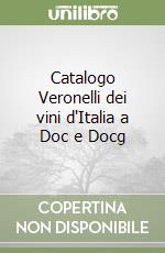 Catalogo Veronelli dei vini d'Italia a Doc e Docg libro