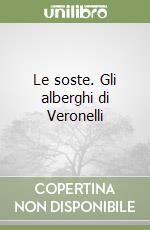 Le soste. Gli alberghi di Veronelli libro