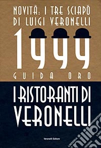 I ristoranti di Veronelli 1999. Guida oro libro