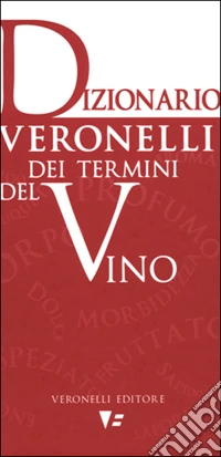 Dizionario Veronelli dei termini del vino libro