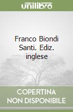 Franco Biondi Santi. Ediz. inglese