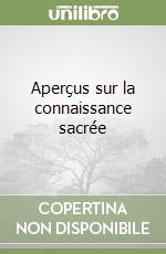 Aperçus sur la connaissance sacrée libro