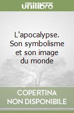 L'apocalypse. Son symbolisme et son image du monde libro