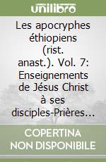 Les apocryphes éthiopiens (rist. anast.). Vol. 7: Enseignements de Jésus Christ à ses disciples-Prières magiques libro