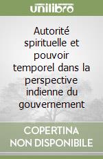 Autorité spirituelle et pouvoir temporel dans la perspective indienne du gouvernement libro