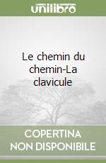 Le chemin du chemin-La clavicule libro