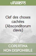Clef des choses cachées (Absconditorum clavis) libro