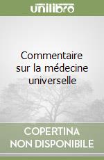 Commentaire sur la médecine universelle