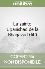 La sainte Upanishad de la Bhagavad Gîtâ libro