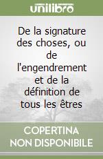 De la signature des choses, ou de l'engendrement et de la définition de tous les êtres libro