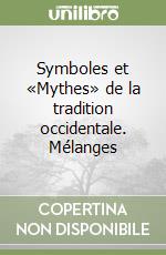 Symboles et «Mythes» de la tradition occidentale. Mélanges libro