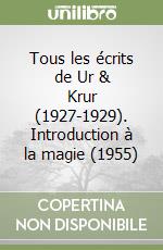 Tous les écrits de Ur & Krur (1927-1929). Introduction à la magie (1955) libro