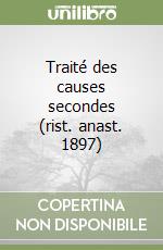 Traité des causes secondes (rist. anast. 1897)