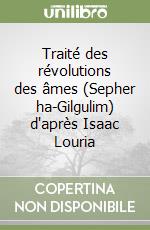 Traité des révolutions des âmes (Sepher ha-Gilgulim) d'après Isaac Louria libro