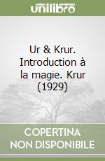 Ur & Krur. Introduction à la magie. Krur (1929) libro