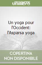 Un yoga pour l'Occident: l'Asparsa yoga libro