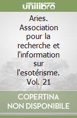 Aries. Association pour la recherche et l'information sur l'esotérisme. Vol. 21 libro