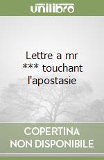 Lettre a mr *** touchant l'apostasie libro