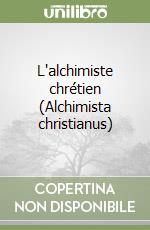 L'alchimiste chrétien (Alchimista christianus)