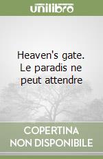 Heaven's gate. Le paradis ne peut attendre