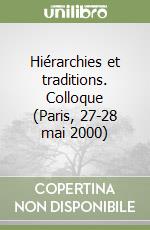 Hiérarchies et traditions. Colloque (Paris, 27-28 mai 2000) libro