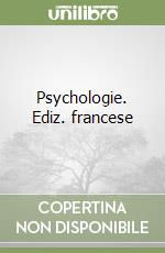 Psychologie. Ediz. francese libro