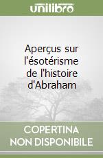 Aperçus sur l'ésotérisme de l'histoire d'Abraham
