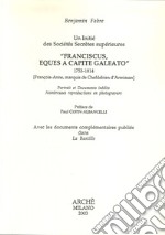 Un initié des sociétés secrètes supérieures «Franciscus, eques a capite galeato» 1753-1814 libro