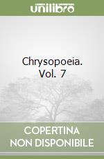 Chrysopoeia. Vol. 7